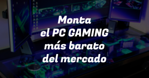 Lee más sobre el artículo El ordenador Gaming más barato del mercado por menos de 350€